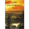 The Centermost Way door Hua-Ching Ni