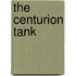 The Centurion Tank