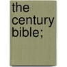 The Century Bible; by Unknown