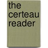 The Certeau Reader door Peter Ed. Ward