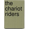 The Chariot Riders by Lola Pierce