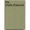 The Chefs-D'Oeuvre by Victor Champier