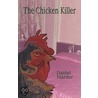 The Chicken Killer door Daniel Marder