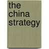 The China Strategy door Edward Tse