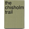 The Chisholm Trail door Wayne Gard