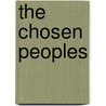 The Chosen Peoples door Professor Todd Gitlin