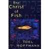 The Christ Of Fish by Yoel Hoffmann