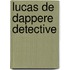 Lucas de dappere detective