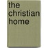 The Christian Home