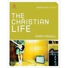 The Christian Life door Kara Powell