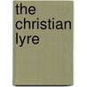The Christian Lyre by Anonymous Anonymous