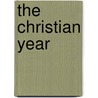 The Christian Year door Rev. John Keble