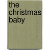 The Christmas Baby by Eve Gaddy