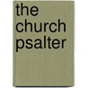The Church Psalter door Anonymous Anonymous