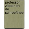 Professor Zipper en de schroefthee door J. Villoro