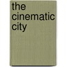 The Cinematic City by David Clarke
