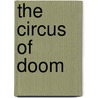 The Circus of Doom by Paul Magrs