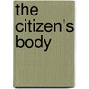 The Citizen's Body door Pamela K. Gilbert