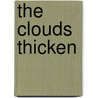 The Clouds Thicken door Tommy Waldrop