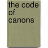 The Code Of Canons door Canons Scotland Episc. Church