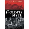 The Colditz Myth P door S.P. Mackenzie