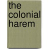 The Colonial Harem door Malek Alloula