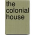The Colonial House