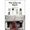 The Color Is Black by Dwayne Fuchs-Rice