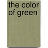 The Color Of Green by David Patrick Beavers
