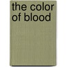 The Color of Blood door Declan Hughes