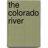 The Colorado River by Jonathan Waterman
