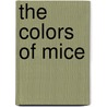 The Colors Of Mice door Ronique