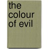 The Colour Of Evil door Mark Fm