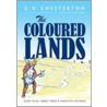 The Coloured Lands by Gilbert Keith Chesterton