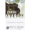 The Coming Anarchy by Robert D. Kaplan