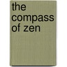 The Compass Of Zen by Zen Master Seung Sahn