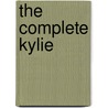 The Complete Kylie by Simon Sheridon