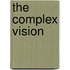 The Complex Vision