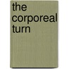 The Corporeal Turn door Maxine Sheets-Johnstone