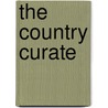 The Country Curate door G.R. 1796-1888 Gleig