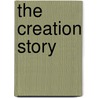 The Creation Story by Christina Goodings