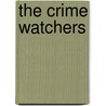 The Crime Watchers by Ann Good Betty