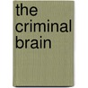 The Criminal Brain door Nicole Rafter
