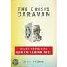 The Crisis Caravan door Linda Polman