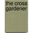 The Cross Gardener