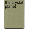The Crystal Planet door Onbekend