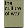 The Culture Of War by Martin van Creveld