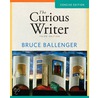 The Curious Writer door Bruce P. Ballenger