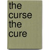 The Curse The Cure door Jodie Sanders
