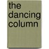 The Dancing Column